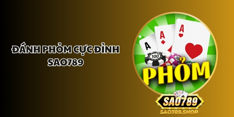 Đánh Phỏm Cực Đỉnh Sao789- Bí Kíp Chiến Thắng Mọi Ván Bài 1 danh phom cuc dinh sao789 1