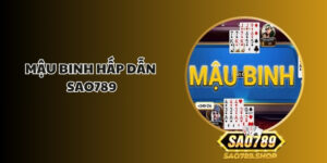 Mậu Binh Hấp Dẫn Sao789 – Trải Nghiệm Đỉnh Cao Game Bài Chiến Thuật 4 mau binh hap dan sao789 1