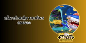 Săn Cá Nhận Thưởng Sao789 - Cơ Hội Thắng Lớn Dễ Dàng 3 san ca nhan thuong sao789 1