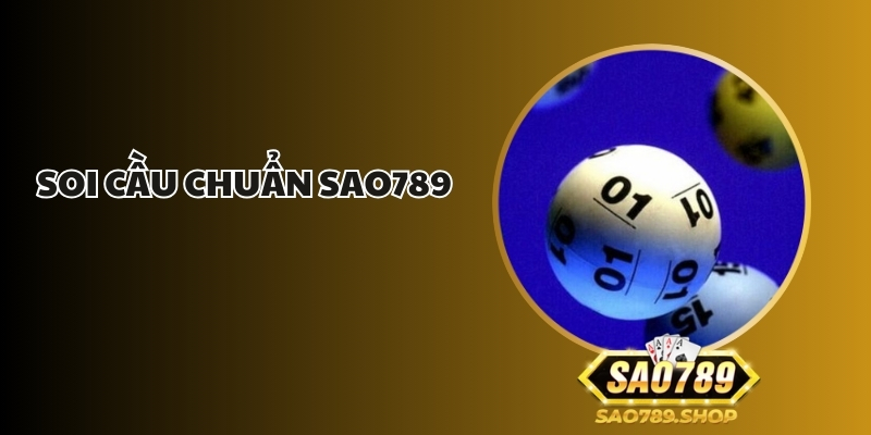 Soi Cầu Chuẩn Sao789 - Bí Quyết Chơi Dễ Trúng Lớn 1 soi cau chuan sao789 1